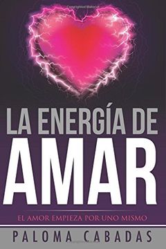 portada La Energía de Amar: El Amor Empieza por uno Mismo (in Spanish)