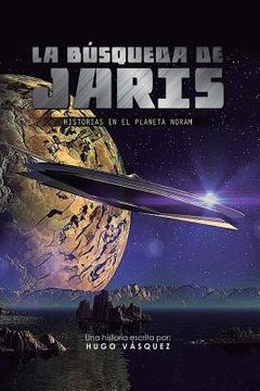 portada La Búsqueda de Jaris: Historias en el Planeta Noram (in Spanish)