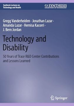portada Technology and Disability: 50 Years of Trace R&d Center Contributions and Lessons Learned (in English)