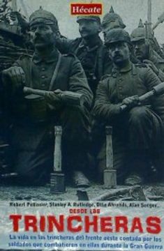 portada Desde las Trincheras: La Vida en las Trincheras del Frente Oeste Contada por los Soldados que Combatieron en Ellas Durante la Primera Guerra Mundial