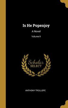 portada Is He Popenjoy: A Novel; Volume II