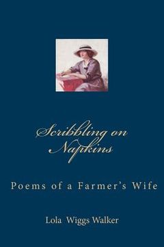 portada Scribbling on Napkins: Poems of a Farmer's Wife (en Inglés)