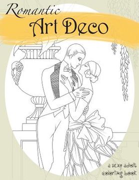 portada Romantic Art Deco: A Sexy Adult Coloring Book 