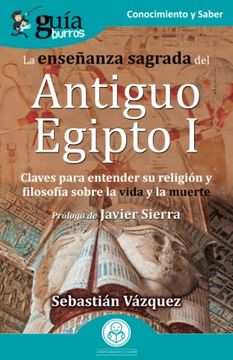 portada Guíaburros la Enseñanza Sagrada del Antiguo Egipto i: Claves Para Entender su Religión y Filosofía Sobre la Vida y la Muerte: 148