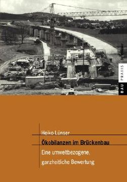 portada Ökobilanzen Im Brückenbau: Eine Umweltbezogene, Ganzheitliche Bewertung (en Alemán)