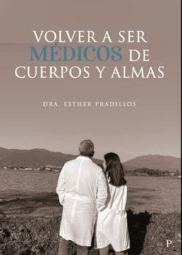 portada Volver a ser Médicos de Cuerpos y Almas (in Spanish)