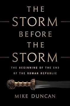 portada The Storm Before the Storm: The Beginning of the end of the Roman Republic 