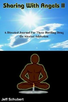 portada sharing with angels ii: a directed journal for those battling drug or alcohol addiction (en Inglés)