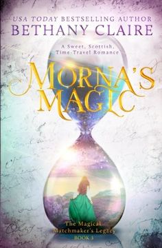 portada Morna's Magic: A Sweet, Scottish, Time Travel Romance: Volume 4 (The Magical Matchmaker's Legacy)