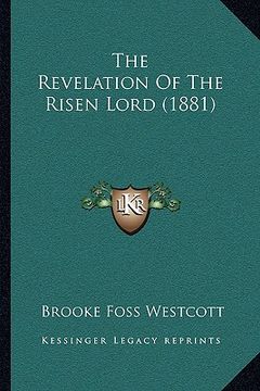 portada the revelation of the risen lord (1881) the revelation of the risen lord (1881) (in English)