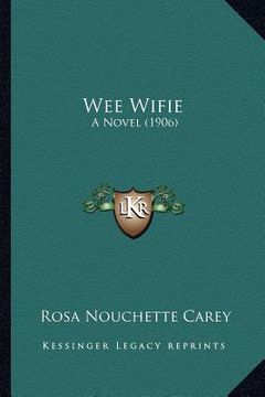 portada wee wifie: a novel (1906) a novel (1906) (en Inglés)
