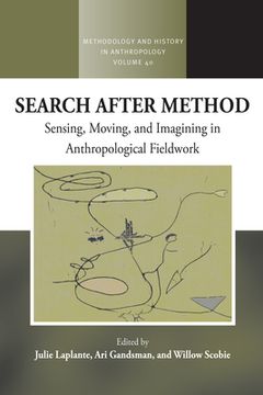 portada Search After Method: Sensing, Moving, and Imagining in Anthropological Fieldwork: 40 (Methodology & History in Anthropology) (en Inglés)