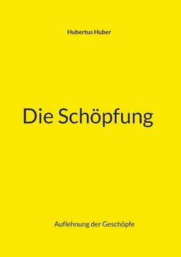 portada Die Schöpfung: Auflehnung der Geschöpfe (en Alemán)