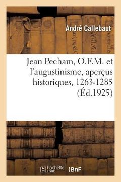 portada Jean Pecham, O.F.M. Et l'Augustinisme, Aperçus Historiques, 1263-1285 (en Francés)