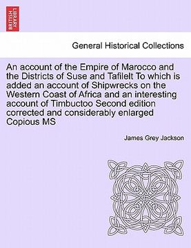 portada an account of the empire of marocco and the districts of suse and tafilelt to which is added an account of shipwrecks on the western coast of africa (en Inglés)