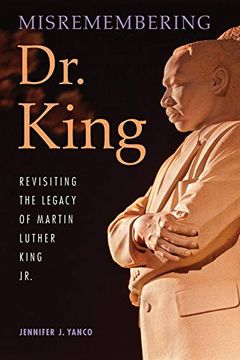 portada Misremembering dr. King: Revisiting the Legacy of Martin Luther King jr. (in English)