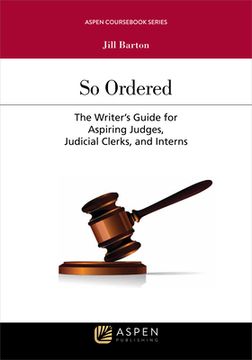portada So Ordered: The Writer's Guide for Aspiring Judges, Judicial Clerks, and Interns (in English)
