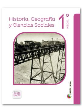 portada Historia, Geografía y Ciencias Sociales 1º Medio - Proyecto Saber Hacer