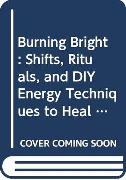portada Burning Bright: Rituals, Reiki, and diy Energy Techniques to Heal Burnout, Anxiety, and Stress (in English)