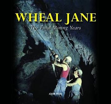 portada wheal jane: the final mining years. john peck (in English)
