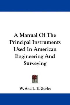 portada a manual of the principal instruments used in american engineering and surveying (en Inglés)