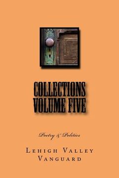 portada Lehigh Valley Vanguard Collections Volume FIVE: Poetry & Politics (en Inglés)