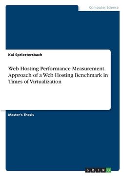 portada Web Hosting Performance Measurement. Approach of a Web Hosting Benchmark in Times of Virtualization (en Inglés)