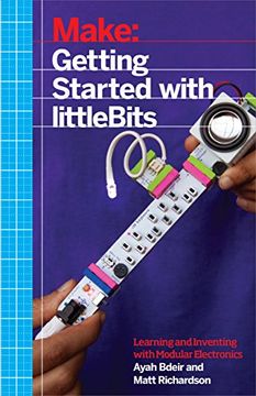 portada Make: Getting Started with littleBits: Prototyping and Inventing with Modular Electronics (en Inglés)