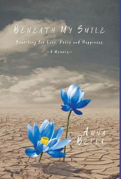 portada Beneath My Smile: Searching for Love, Peace and Happiness (in English)