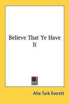 portada believe that ye have it (in English)