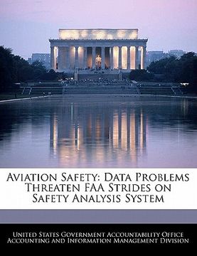 portada aviation safety: data problems threaten faa strides on safety analysis system (en Inglés)