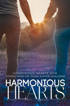 portada Harmonious Hearts 2016 - Stories from the Young Author Challenge: Volume 3 (en Inglés)