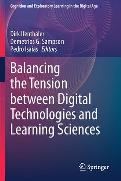 portada Balancing the Tension Between Digital Technologies and Learning Sciences