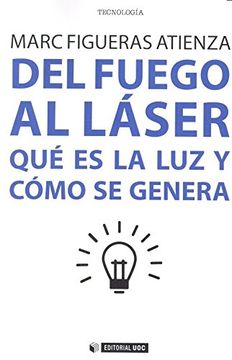 portada Del Fuego al Laser. Qué es la luz y Cómo se Genera: 486 (Manuales) (in Spanish)