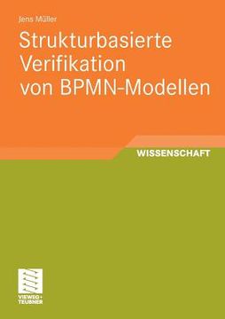 portada Strukturbasierte Verifikation von Bpmn-Modellen de Jens m. Ller(Vieweg+Teubner Verlag) (en Alemán)