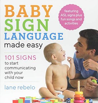 portada Baby Sign Language Made Easy: 101 Signs to Start Communicating With Your Child now (libro en Inglés)