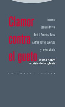 portada Clamor Contra el Gueto: Textos Sobre la Crisis de la Iglesis (Estructuras y Procesos. Religión)