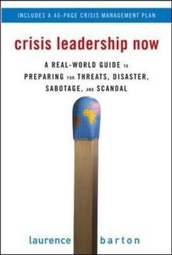 portada Crisis Leadership Now: A Real-World Guide to Preparing for Threats, Disaster, Sabotage, and Scandal (en Inglés)