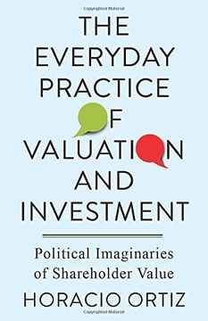 portada The Everyday Practice of Valuation and Investment: Political Imaginaries of Shareholder Value (in English)