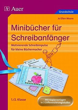 portada Minibücher für Schreibanfänger: Motivierende Schreibimpulse für Kleine Büchermacher. 1. /2. Klasse. Mit Kopiervorlagen in 3 Differenzierungsstufen (en Alemán)