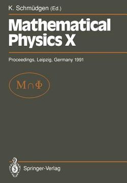 portada mathematical physics x: proceedings of the xth congress on mathematical physics, held at leipzig, germany, 30 july 9 august, 1991