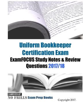 portada Uniform Bookkeeper Certification Exam ExamFOCUS Study Notes & Review Questions 2017/18 (en Inglés)