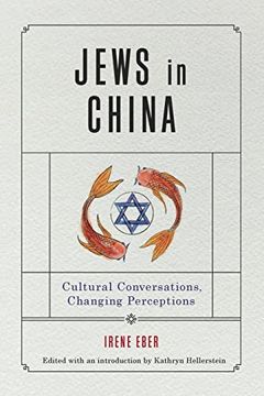 portada Jews in China: Cultural Conversations, Changing Perceptions: 7 (Dimyonot: Jews and the Cultural Imagination) (en Inglés)