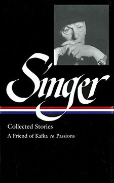 portada Isaac Bashevis Singer: Collected Stories Vol. 2 (Loa #150): A Friend of Kafka to Passions (Library of America) 
