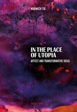 portada In the Place of Utopia: Affect and Transformative Ideas (en Inglés)