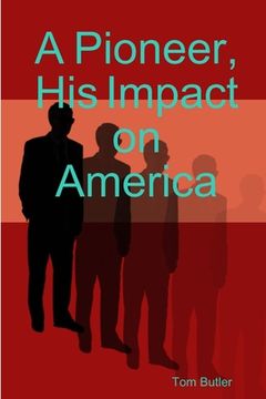 portada A Pioneer, His Impact on America (en Inglés)