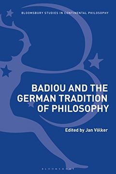 portada Badiou and the German Tradition of Philosophy (Bloomsbury Studies in Continental Philosophy) (in English)