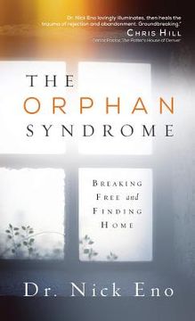 portada The Orphan Syndrome: Breaking Free and Finding Home (en Inglés)