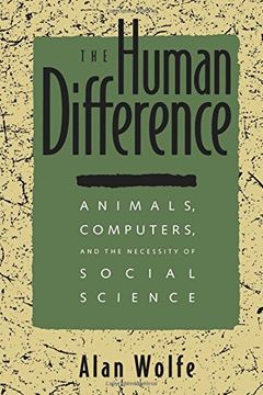 portada The Human Difference: Animals, Computers, and the Necessity of Social Science (en Inglés)