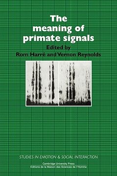 portada The Meaning of Primate Signals (Studies in Emotion and Social Interaction) 